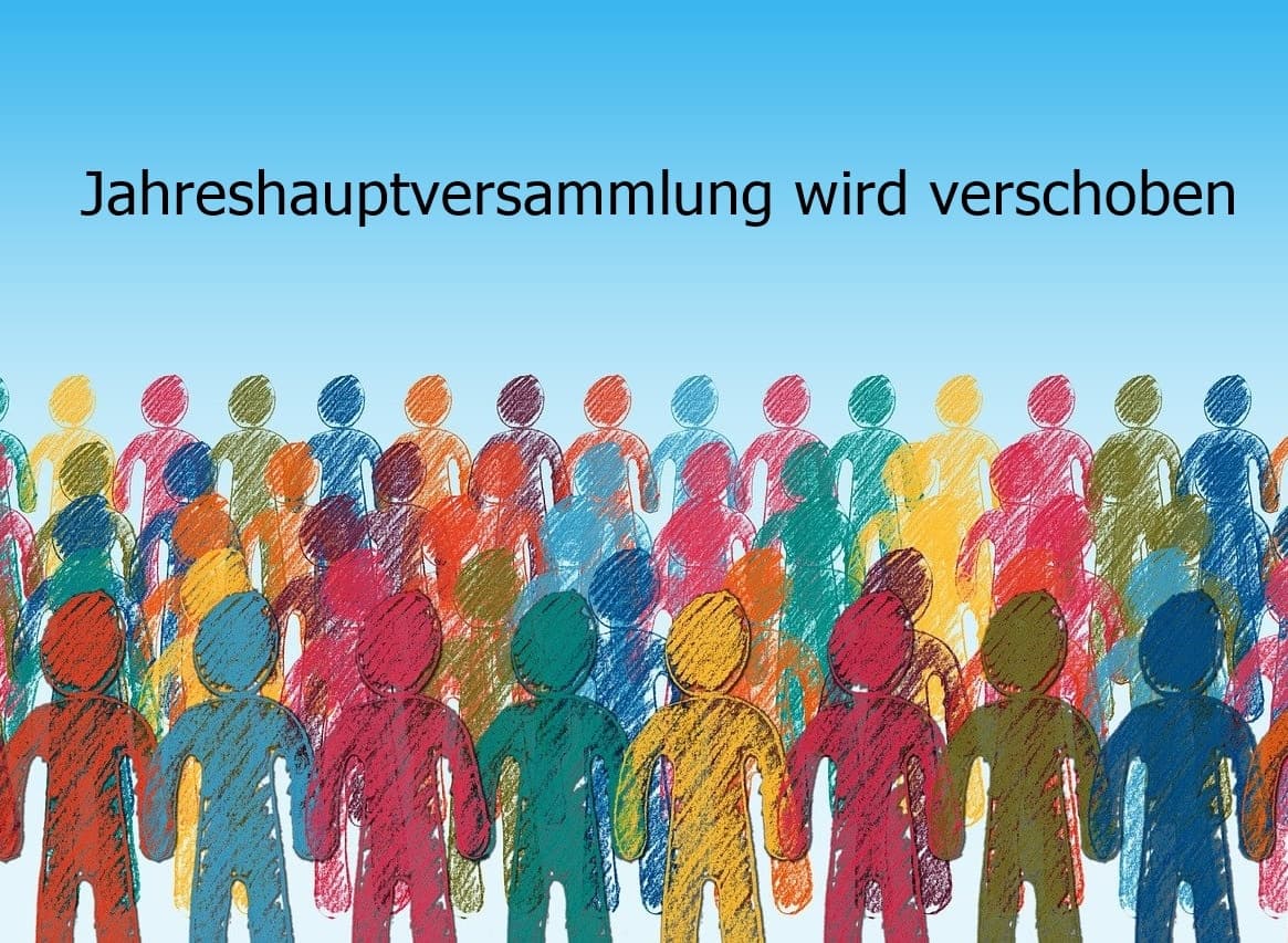 Unsere JHV wird verschoben
